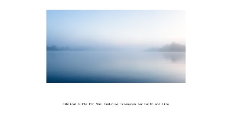 Biblical Gifts for Men: Enduring Treasures for Faith and Life
