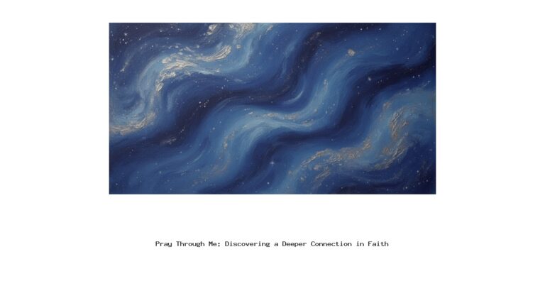 Pray Through Me: Discovering a Deeper Connection in Faith Pray Through Me: Discovering a Deeper Connection in Faith