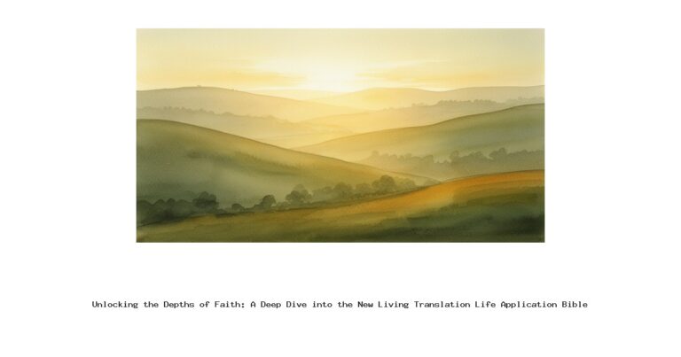 Unlocking the Depths of Faith: A Deep Dive into the New Living Translation Life Application Bible
